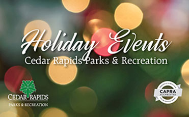Cedar Rapids Parks and Recreation Holiday Events